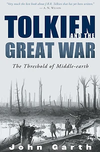 Tolkien and The Great War: Threshold of Middle-earth