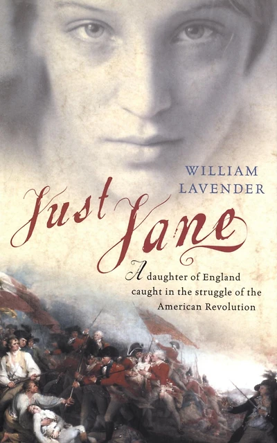 Just Jane: A Daughter of England Caught the Struggle American Revolution