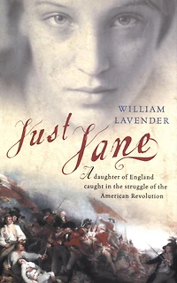 Just Jane: A Daughter of England Caught the Struggle American Revolution