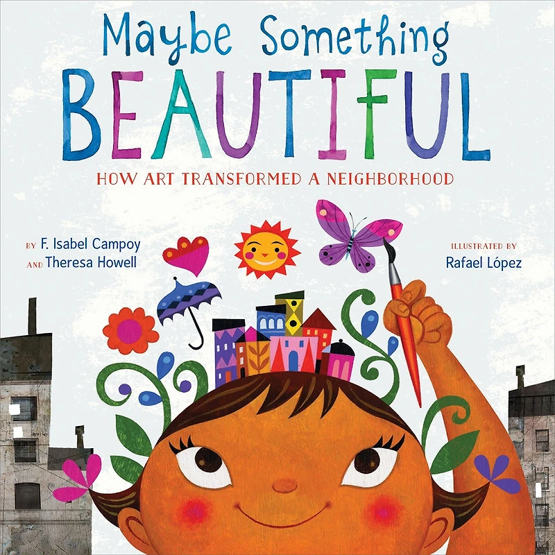 Maybe Something Beautiful (ENG + ESP): How Art Transformed a Neighborhood