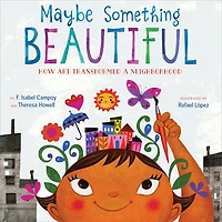 Maybe Something Beautiful (ENG + ESP): How Art Transformed a Neighborhood
