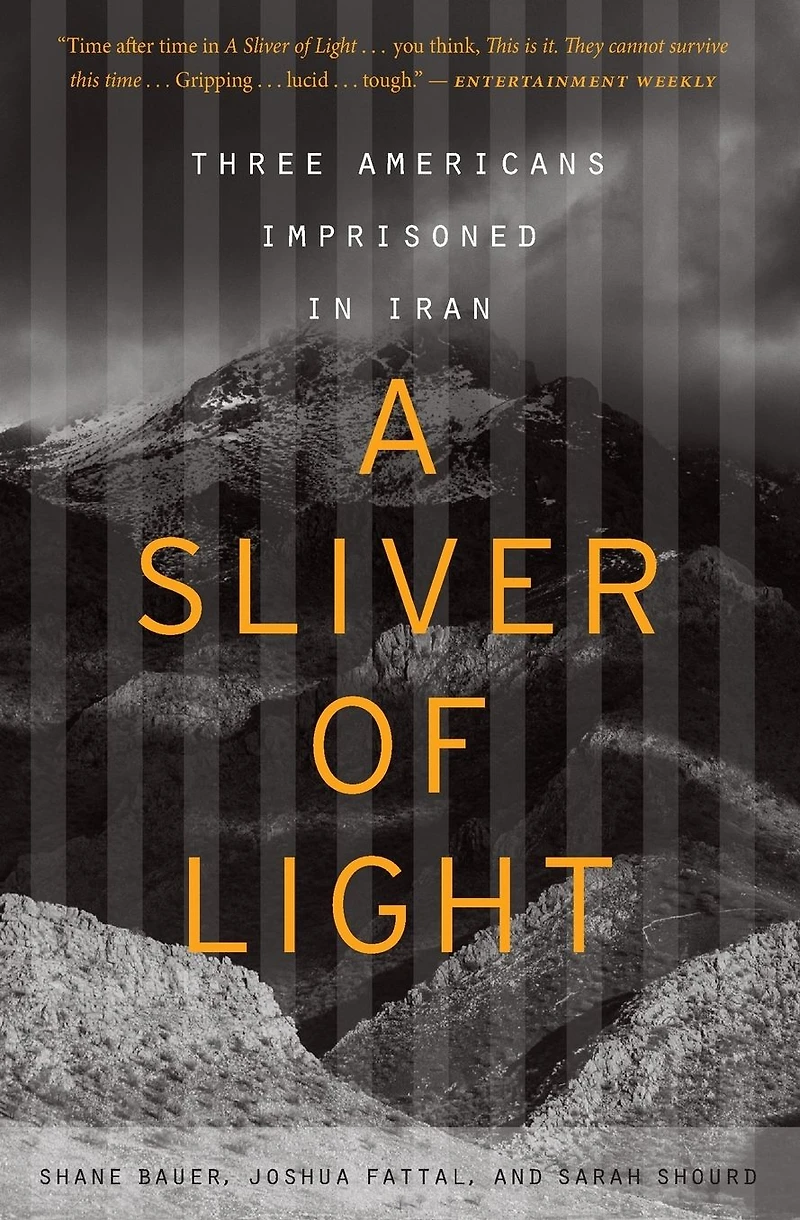 A Sliver of Light: Three Americans Imprisoned Iran