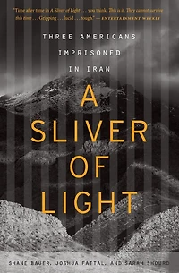 A Sliver of Light: Three Americans Imprisoned Iran
