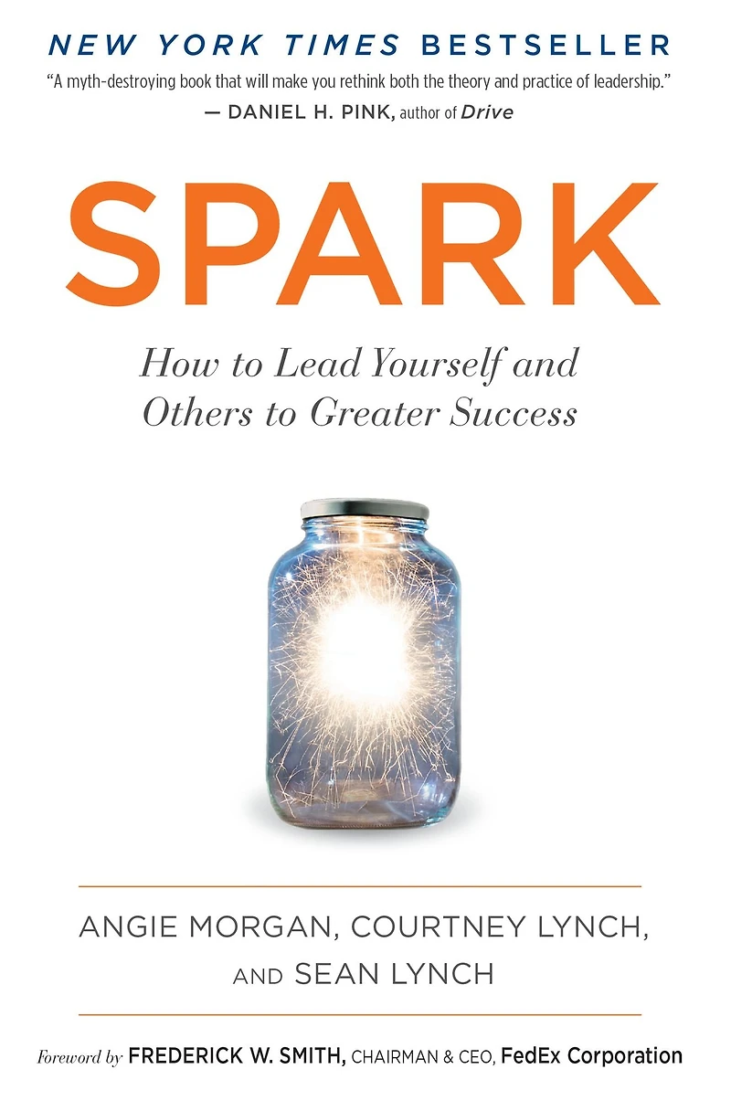 Spark: How to Lead Yourself and Others Greater Success