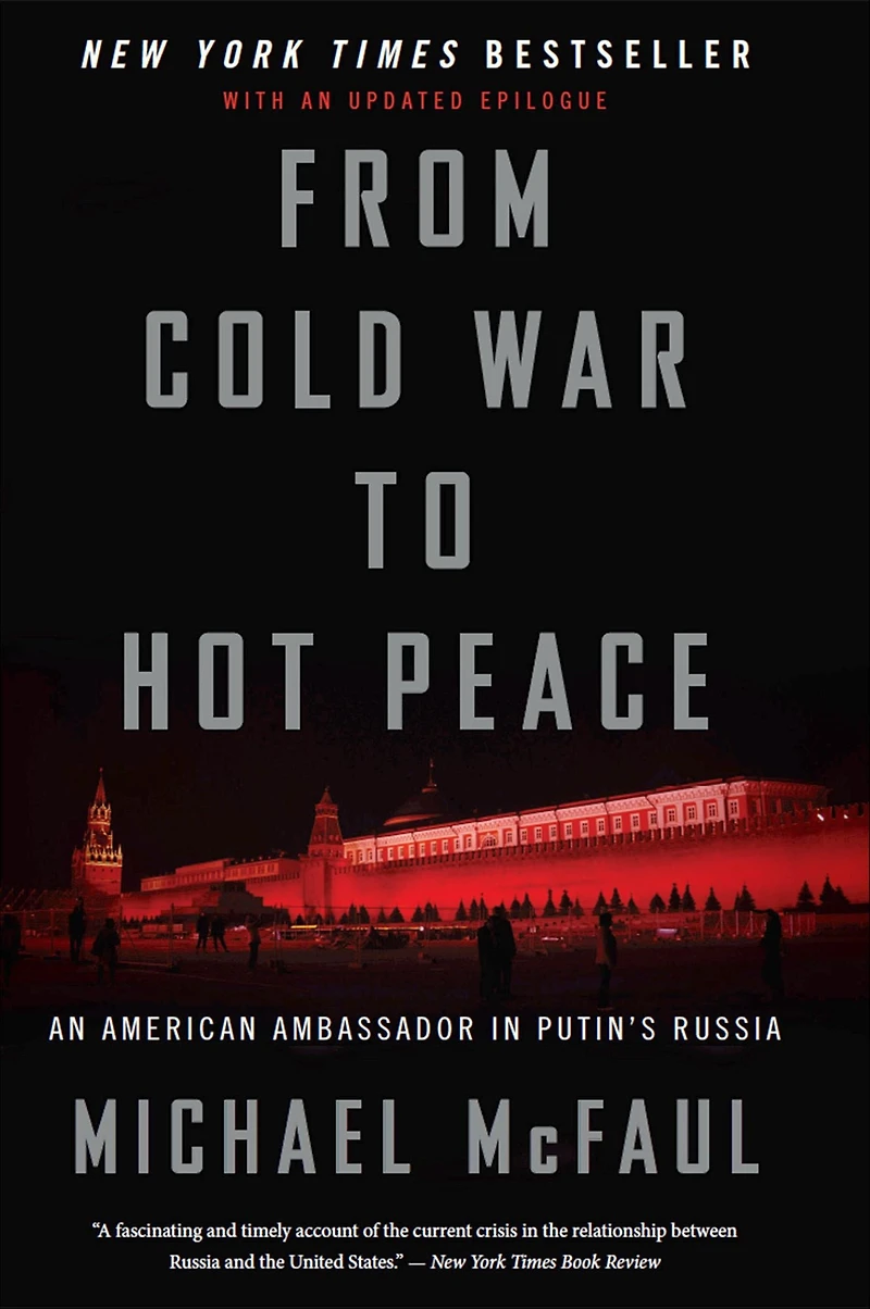 From Cold War to Hot Peace: An American Ambassador Putin's Russia