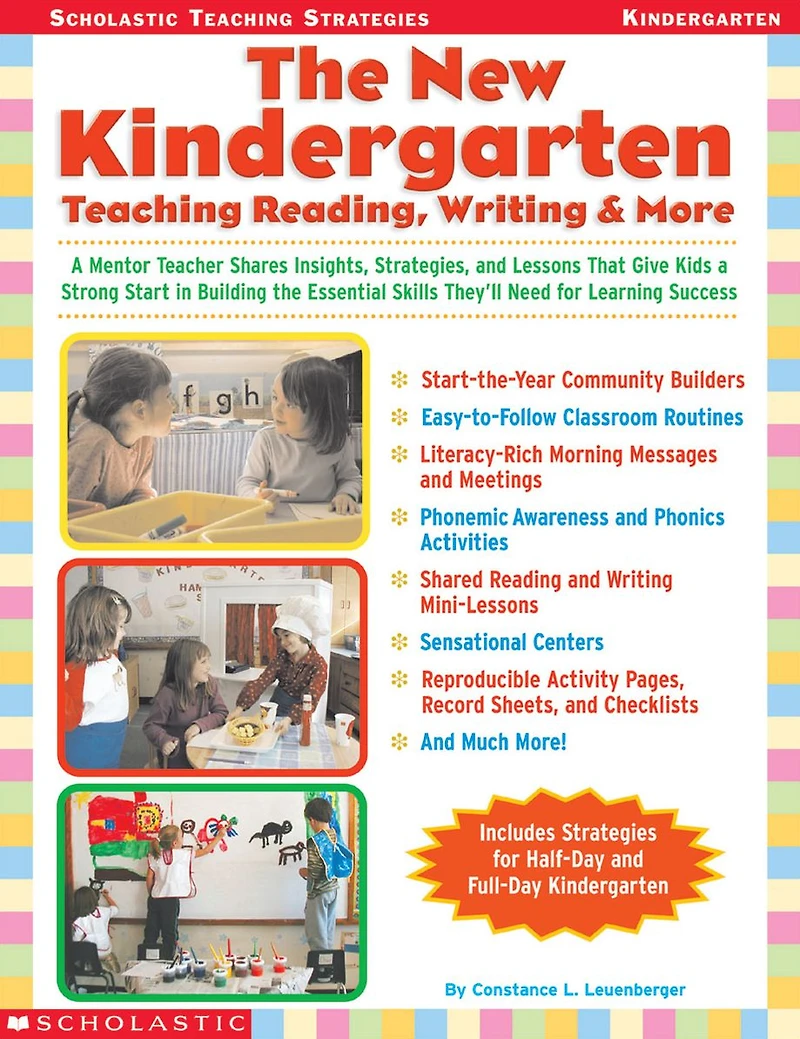the New Kindergarten: Teaching Reading, Writing & More: a Mentor Teacher Shares Insights, Strategies, and Lessons That Give Kids Strong Start Building Essential Skills They'll Need for Learning Success