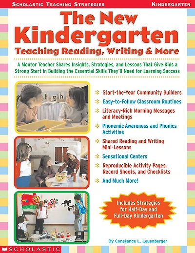 the New Kindergarten: Teaching Reading, Writing & More: a Mentor Teacher Shares Insights, Strategies, and Lessons That Give Kids Strong Start Building Essential Skills They'll Need for Learning Success
