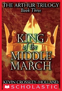 King of the Middle March (Arthur Trilogy #3)