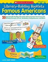 Literacy-Building Booklets: Famous Americans: 25 Reproducible Booklets That Teach About Important Americans and Develop Concepts of Print, Vocabulary, Comprehension, and More!