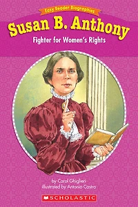 Easy Reader Biographies: Susan B. Anthony: Fighter for Women's Rights