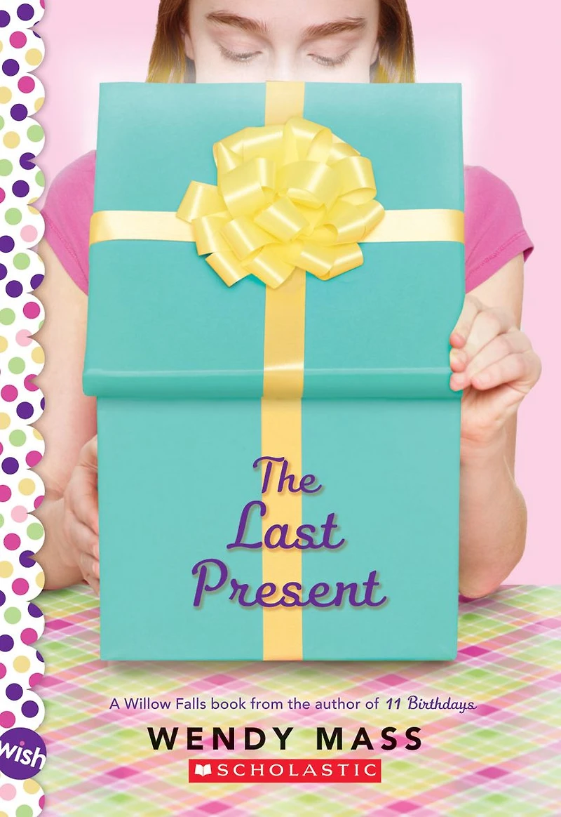 The Last Present: A Wish Novel