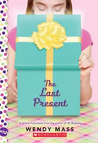 The Last Present: A Wish Novel