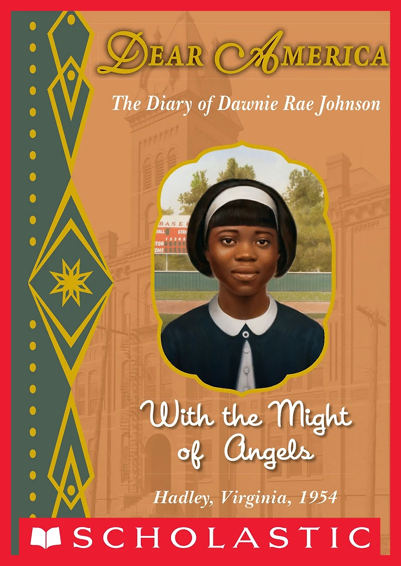 With The Might of Angels: Diary Dawnie Rae Johnson, Hadley, Virginia, 1954 (Dear America Series)