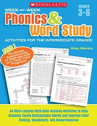 Week-by-Week Phonics & Word Study Activities for the Intermediate Grades: 35 Mini-Lessons With Skill-Building to Help Students Tackle Multisyllabic Words and Improve Their Fluency, Vocabulary, Comprehension