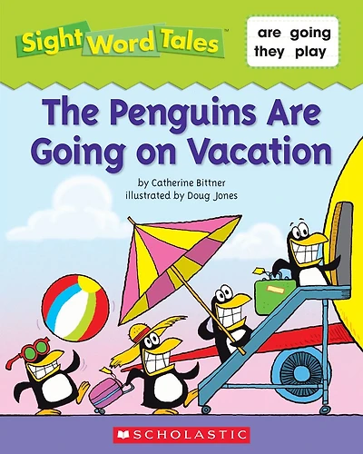Sight Word Tales: The Penguins Are Going on Vacation