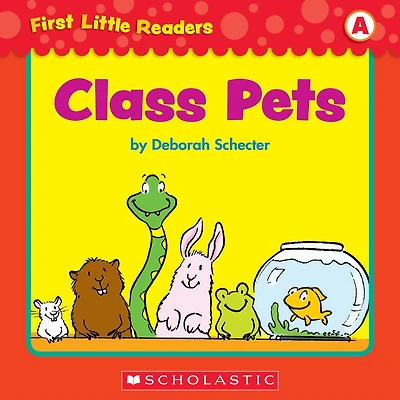 First Little Readers: Class Pets (Level A)