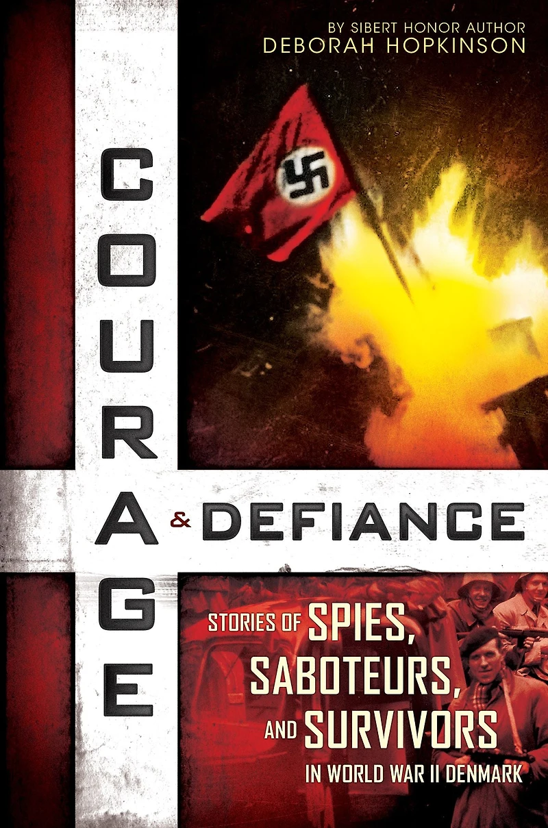 Courage & Defiance: Stories of Spies, Saboteurs, and Survivors World War II Denmark (Scholastic Focus)