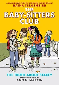 The Truth about Stacey (The Baby-Sitters Club Graphix Series #2)