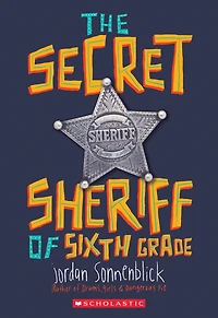 The Secret Sheriff of Sixth Grade