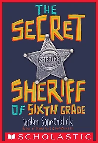 The Secret Sheriff of Sixth Grade