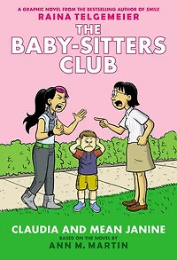 Claudia and Mean Janine (The Baby-Sitters Club Graphix Series #4)