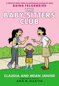 Claudia and Mean Janine (The Baby-Sitters Club Graphix Series #4)