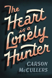 The Heart Is A Lonely Hunter