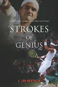 Strokes of Genius: Federer, Nadal, and the Greatest Match Ever Played