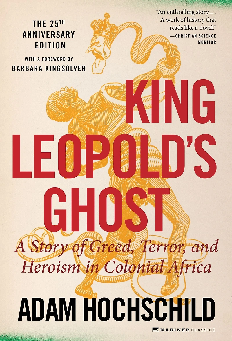 King Leopold's Ghost: A Story of Greed, Terror, and Heroism Colonial Africa