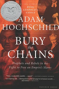 Bury the Chains: Prophets and Rebels Fight to Free an Empire's Slaves