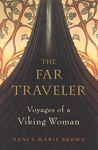 The Far Traveler: Voyages of a Viking Woman