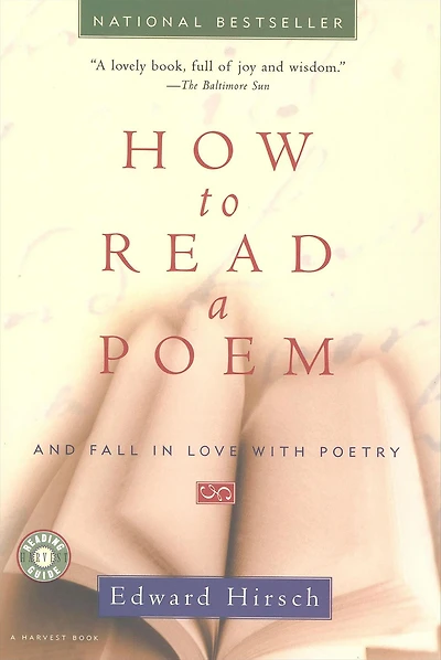 How To Read A Poem: And Fall Love with Poetry