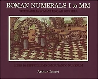 Roman Numerals I to MM: Numerabilia Romana Uno ad Duo Mila