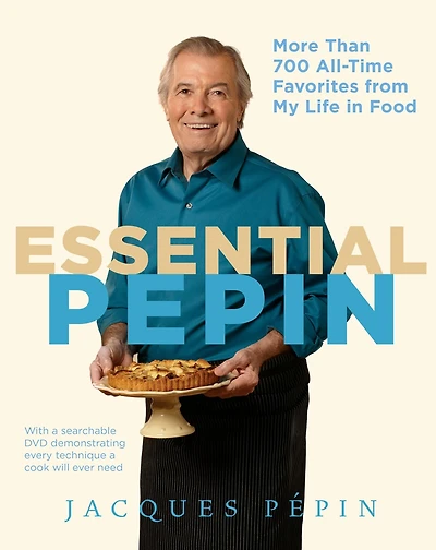Essential Pépin: More Than 700 All-Time Favorites from My Life Food