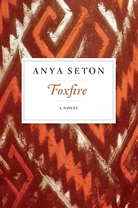 Foxfire: A Novel