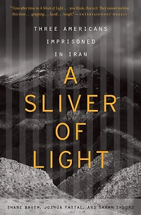 A Sliver of Light: Three Americans Imprisoned Iran