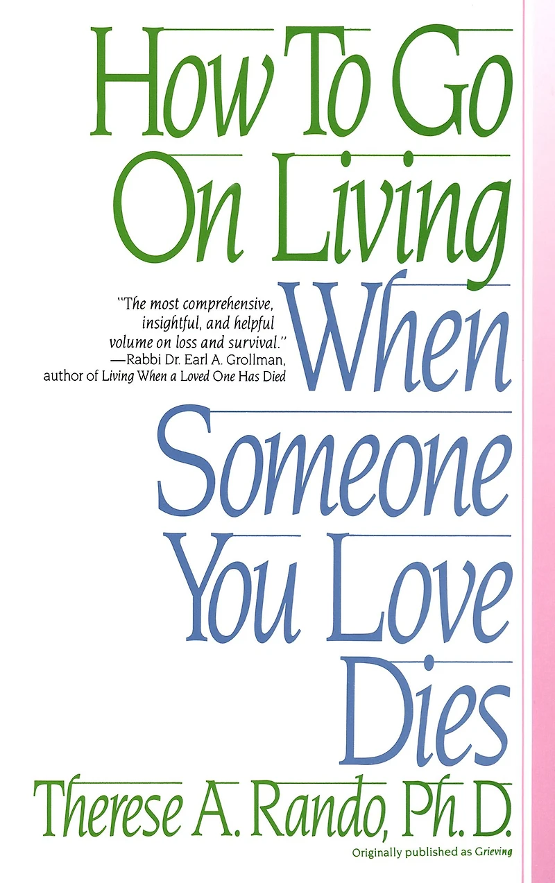 How to Go On Living When Someone You Loves Dies
