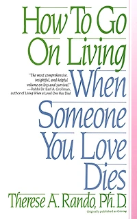 How to Go On Living When Someone You Loves Dies