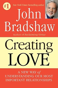 Creating Love: A New Way of Understanding Our Most Important Relationships (Abridged)