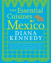 The Essential Cuisines of Mexico: A Cookbook
