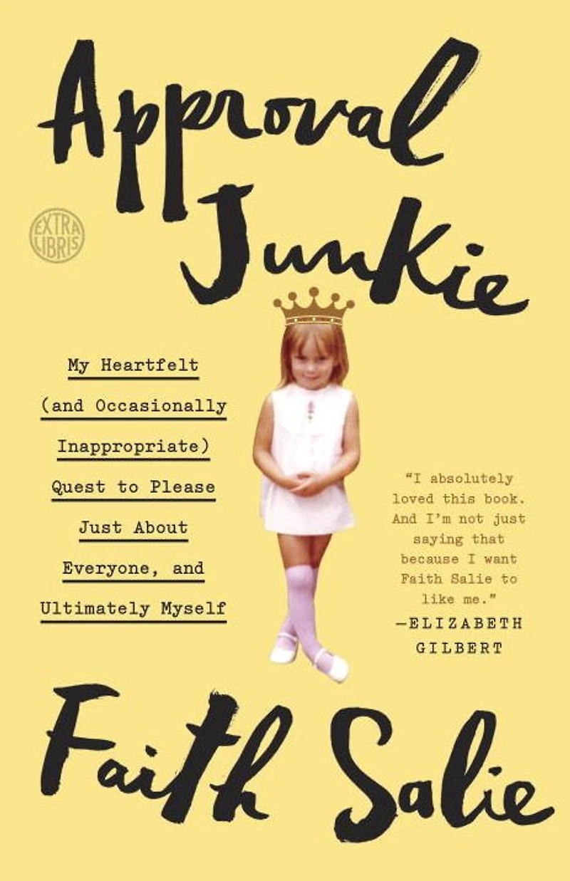Approval Junkie: Adventures Caring Too Much