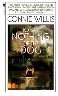 To Say Nothing of the Dog (Oxford Time Travel Series)