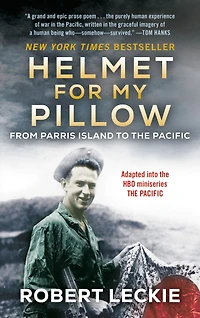 Helmet for My Pillow: From Parris Island to the Pacific
