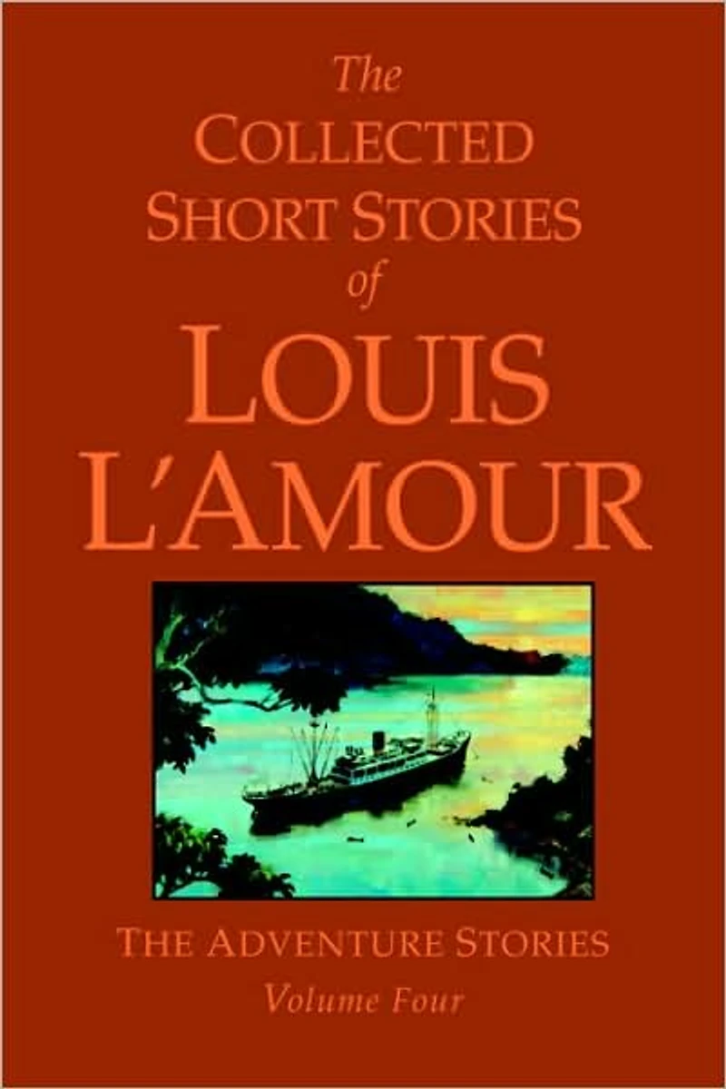 Collected Short Stories of Louis L'Amour: The Adventure Stories, Volume 4