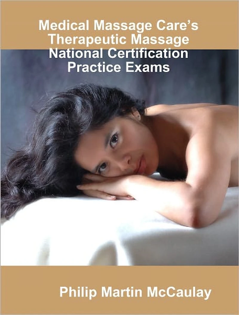 Medical Massage Care's Therapeutic Massage National Certification Practice Exams