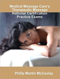 Medical Massage Care's Therapeutic Massage National Certification Practice Exams