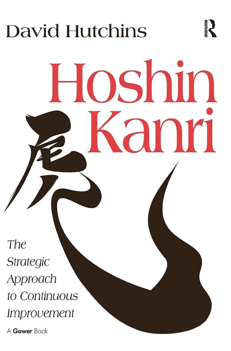 Hoshin Kanri: The Strategic Approach to Continuous Improvement