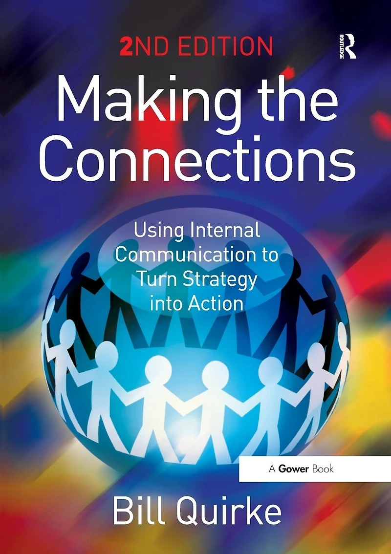 Making the Connections: Using Internal Communication to Turn Strategy into Action
