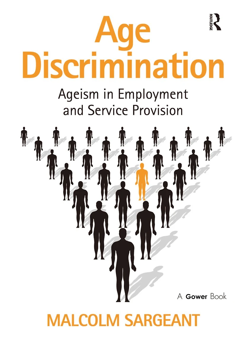 Age Discrimination: Ageism Employment and Service Provision