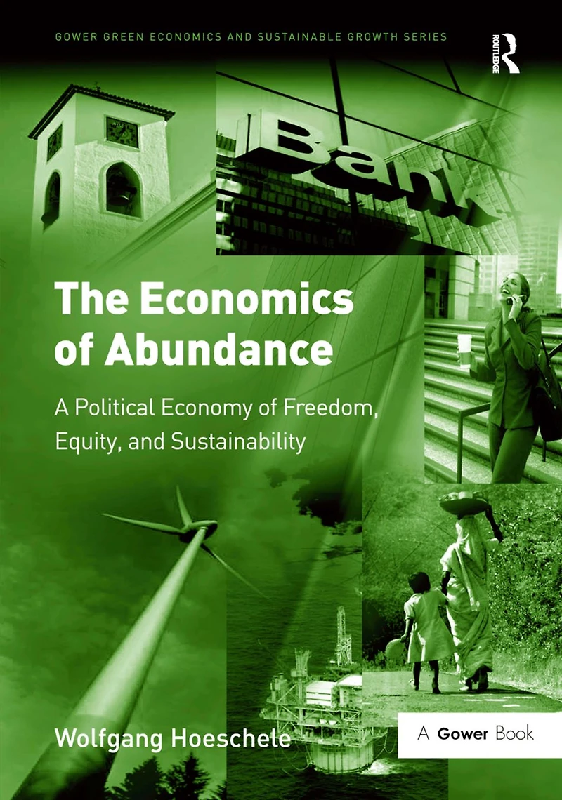 The Economics of Abundance: A Political Economy Freedom, Equity, and Sustainability